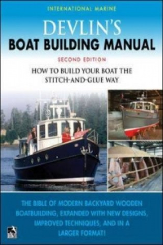 Devlin's Boatbuilding Manual: How to Build Any Boat the Stitch-and-Glue Way
