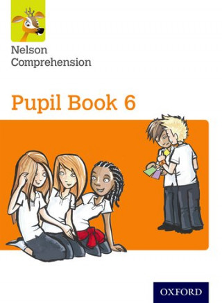 Nelson Comprehension: Year 6/Primary 7: Pupil Book 6 (Pack of 15)