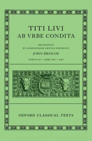 Livy: The History of Rome, Books 21-25 (Titi Livi ab urbe condita libri XXI-XXV)