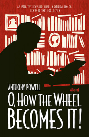 O, How the Wheel Becomes It! - A Novel