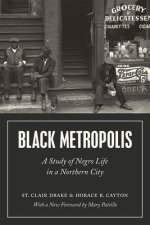 Black Metropolis - A Study of Negro Life in a Northern City