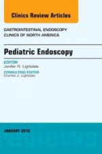 Pediatric Endoscopy, An Issue of Gastrointestinal Endoscopy Clinics of North America