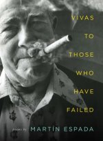 Vivas to Those Who Have Failed - Poems