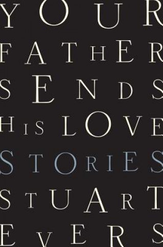 Your Father Sends His Love - Stories