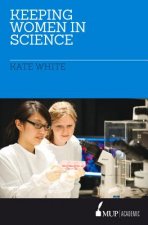 KEEPING WOMEN IN SCIENCE