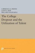 College Dropout and the Utilization of Talent