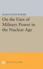 On the Uses of Military Power in the Nuclear Age