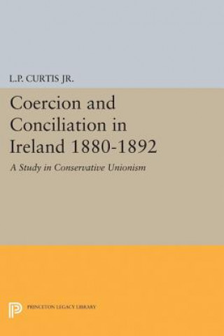 Coercion and Conciliation in Ireland 1880-1892