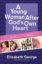 YOUNG WOMAN AFTER GODS OWN HEART A DEVOT