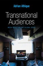 Transnational Audiences - Media Reception on a Global Scale