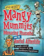 Awfully Ancient: Mangy Mummies, Menacing Pharoahs and Awful Afterlife