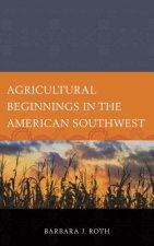 Agricultural Beginnings in the American Southwest
