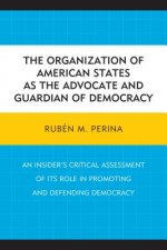 Organization of American States as the Advocate and Guardian of Democracy