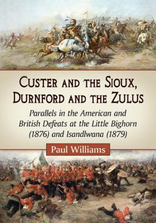 Custer and the Sioux, Durnford and the Zulus