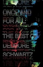 Once and for All - The Best of Delmore Schwartz