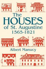 Houses of St. Augustine, 1565-1821