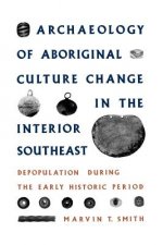 Archaeology of Aboriginal Culture Change in the Interior Southeast