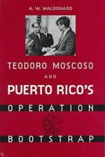 Teodoro Moscoso and Puerto Rico's Operation Bootstrap