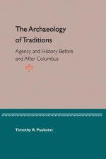 Archaeology Of Traditions: Agency And History Before And After Columbia