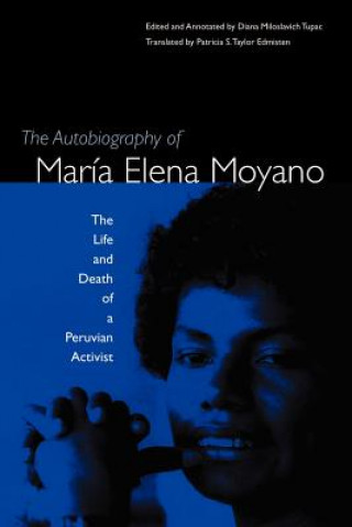 Autobiography Of Maria Elena Moyano: The Life And Deth Of A Peruvian