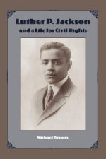 Luther P.Jackson And A Life For Civil Rights