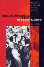 Redefining The Color Line: Black Activsm In Little Rock, Arkansas, 1940-197