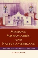 Missions, Missionaries, and Native Americans