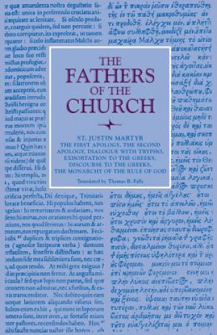 First Apology, The Second Apology, Dialogue with Trypho, Exhortation to the Greeks, Discourse to the Greeks, The Monarchy of the Rule of God