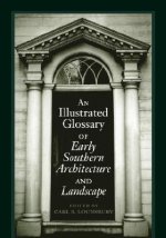 Illustrated Glossary of Early Southern Architecture and Landscape