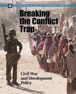 BREAKING THE CONFLICT TRAP-CIVIL WAR AND DEVELOPMENT POLICY