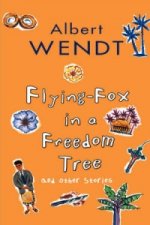 Flying-Fox in a Freedom Tree and Other Stories