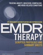 Eye Movement Desensitization and Reprocessing (EMDR) Therapy Scripted Protocols and Summary Sheets