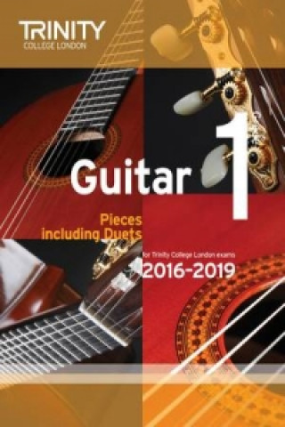 Trinity College London: Guitar Exam Pieces Grade 1 2016-2019