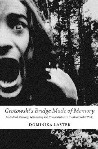 Grotowski's Bridge Made of Memory