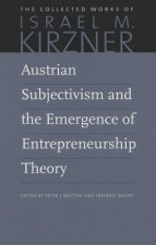 Austrian Subjectivism & the Emergence of Entrepreneurship Theory