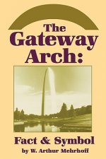 Gateway Arch Fact & Symbol