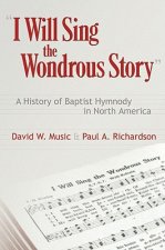 I Will Sing the Wondrous Story