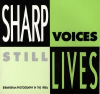 Sharp Voices, Still Lives