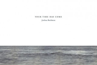 YOUR TIME HAS COME