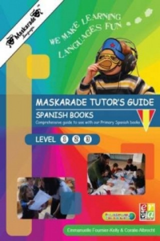 Maskarade Languages Teacher's Guide for Primary Spanish Books: Level 1, 2, 3
