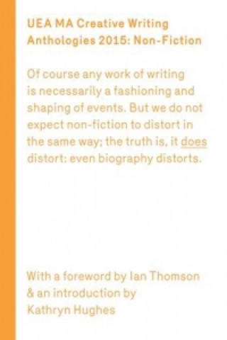 UEA Creative Writing Anthology: Prose Non-Fiction