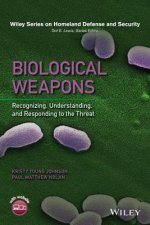 Biological Weapons: Recognizing, Understanding, an d Responding to the Threat