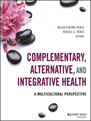 Complementary, Alternative, and Integrative Health - A Multicultural Perspective