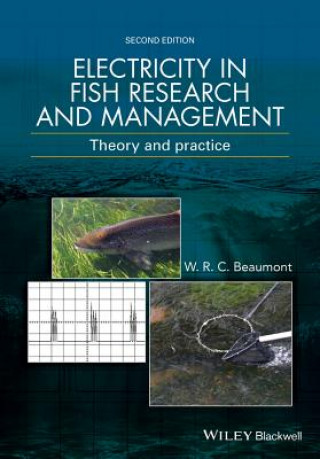 Electricity in Fish Research and Management - Theory and Practice, 2e