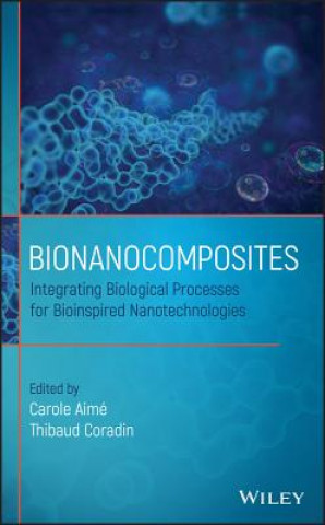 Bionanocomposites - Integrating Biological Processes for Bioinspired Nanotechnologies