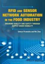 RFID and Sensor Network Automation in the Food Industry - Ensuring Quality and Safety through Supply Chain Visibility