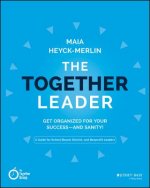 Together Leader - Get Organized for Your Success  and Sanity!