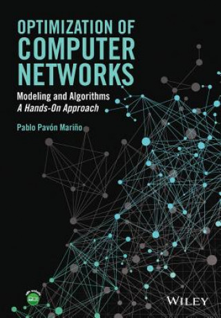 Optimization of Computer Networks - Modeling and Algorithms - A Hands-On Approach