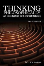 Thinking Philosophically - An Introduction to the Great Debates