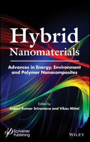 Hybrid Nanomaterials - Advances in Energy, Environment, and Polymer Nanocomposites